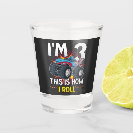 Verre A Shot J'ai 3 ans C'est comme ça que je roule Monster Tru (Devant)