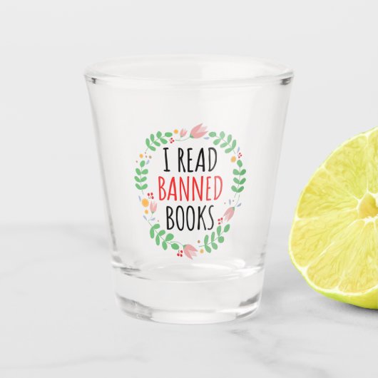 Verre A Shot J'Ai Lu Des Livres Interdits Drôle Citation (Devant)