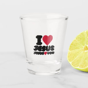 Verre A Shot J'aime Jésus et Jésus t'aime chrétien