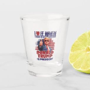 Verre A Shot Je L'Aime Quand Je Me Réveille Et Trump Est Le Pré