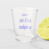 Verre A Shot Jésus n'a pas monté un éléphant (Dos)