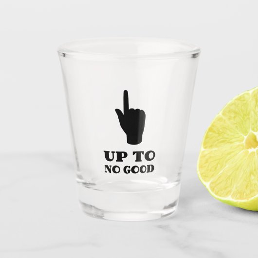 Verre A Shot Jusqu'à pas de bon (Devant)