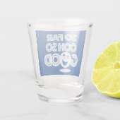 Verre A Shot Jusqu'À Présent Ooh Si Bien Heureux (Dos)