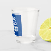 Verre A Shot Jusqu'À Présent Ooh Si Bien Heureux (Droite)