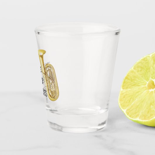 Verre A Shot La plus noble des instruments - Tuba (Droite)