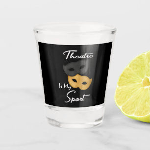 Verre A Shot Le Théâtre Est Mon Sport Cadeau de théâtre Lover