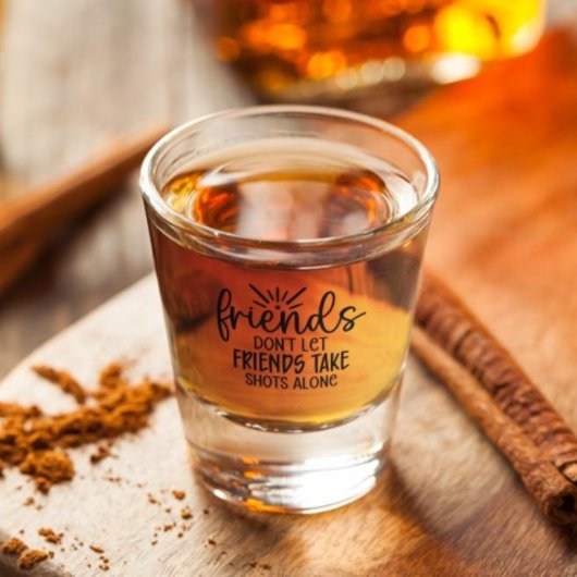 Verre A Shot Les amis ne laissent pas les amis prendre des coup