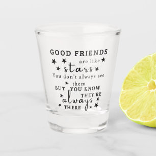 Verre A Shot Les bons amis sont comme des étoiles : Art de cita