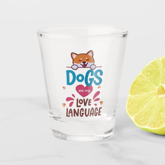 Verre A Shot Les Chiens Sont Ma Langue D'Amour (Devant)