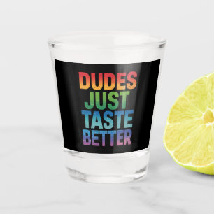 Verre A Shot Les mecs ont juste meilleur goût Drôle Fierté gay 