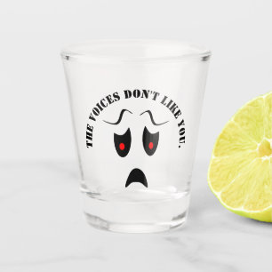 Verre A Shot Les voix ne vous aiment pas.