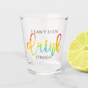 Verre A Shot LGBT Je ne peux même pas boire droit