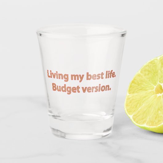Verre A Shot Living My Best Life Budget (Devant)