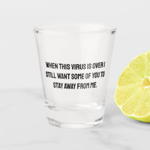 Verre A Shot Lorsque ce virus est plus de 2020 humour