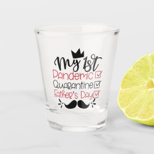 Verre A Shot Ma première Fête des pères de quarantaine pand