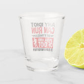 Verre A Shot Marathon Runner N'Importe Quel Idiot Peut Exécuter (Dos)