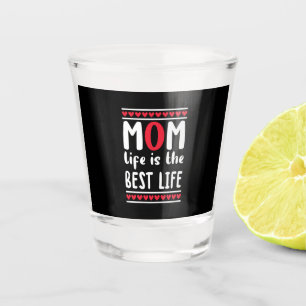 Verre A Shot Mère Cadeau Maman Vie Est La Meilleure Vie