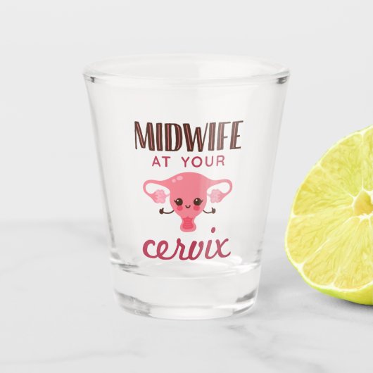 Verre A Shot Midwoman à votre Cervix Midwives Midwifery (Devant)