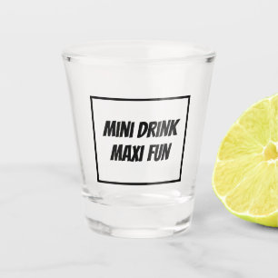 Verre A Shot MINI BOIRE tendance MAXI FUN drôle unique