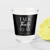 Verre A Shot Minuscule Black Talk Trente To Me 30e anniversaire (Devant)