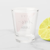 Verre A Shot Modern Love Laugh Motivation positive (Dos)