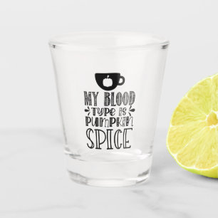 Verre A Shot Mon Type De Sang Est Épice Citrouille