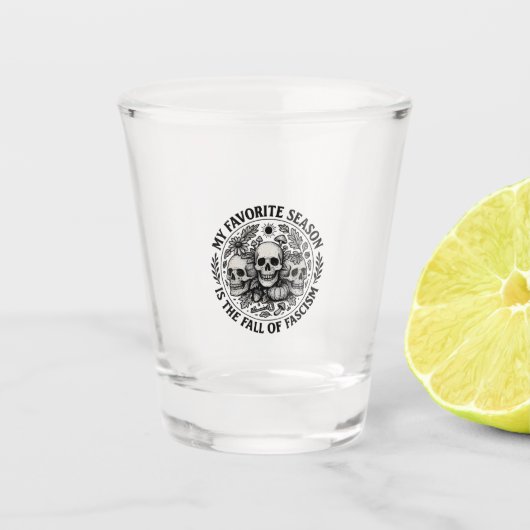 Verre A Shot My Favorite Season is the Fall of Facism No King (Devant)