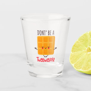 Verre A Shot Ne sois pas un Twatwaffle