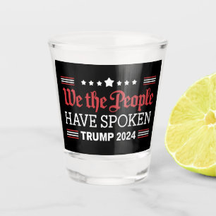 Verre A Shot Nous Le Peuple Avons Parlé Trump 2024