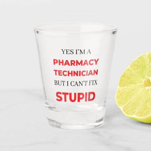 Verre A Shot Oui, je suis un technicien en pharmacie, mais je n (Devant)