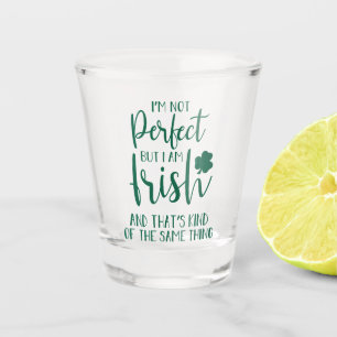 Verre A Shot Pas Parfait, Mais Je Suis Irlandais Citation Jou