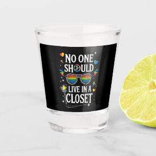 Verre A Shot Personne ne devrait vivre dans un placard LGBTQ Ga