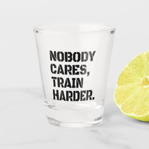 Verre A Shot Personne Ne Se Soucie De Train Plus Harder 