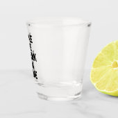 Verre A Shot Prends-moi la citation amusante (Droite)