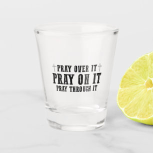Verre A Shot Priez Sur Elle Priez Par-Dessus Priez À Travers El