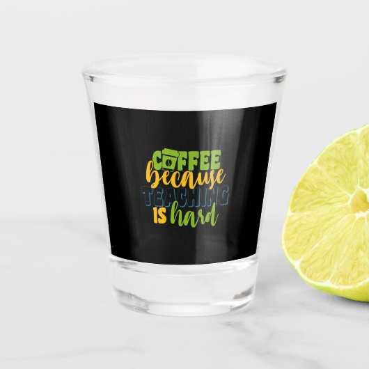 Verre A Shot Professeur Cadeaux | Café Parce Que L'Enseignement (Devant)
