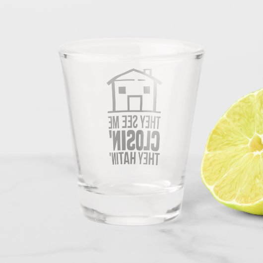 Verre A Shot Realtor Ils Me Voient Fermer Agent Immobilier (Dos)