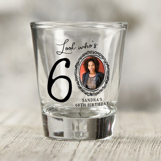 Verre A Shot Regarde qui a 60 ans ! Photo 60e anniversaire