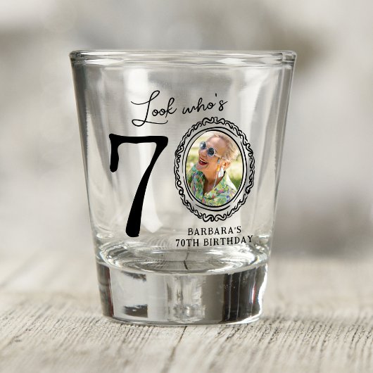 Verre A Shot Regarde qui a 70 ans ! Photo 70e anniversaire