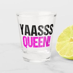 Verre A Shot Reine Yaasss