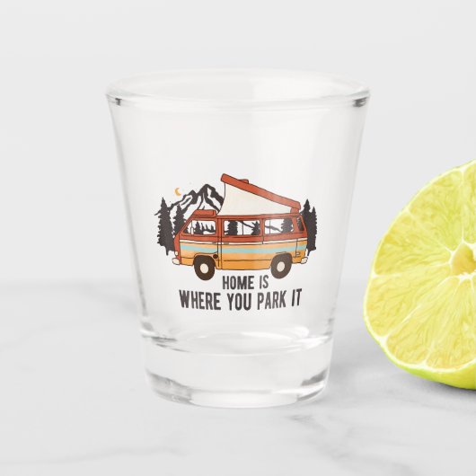 Verre A Shot Remorque Camping RV "Home is Where You Park It" (Devant)