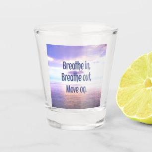 Verre A Shot Respirer, sortir, avancer, motiver