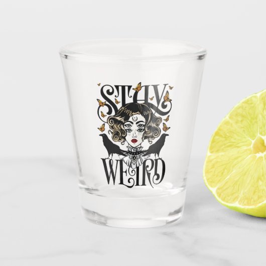 Verre A Shot Restez Bizarre (Devant)
