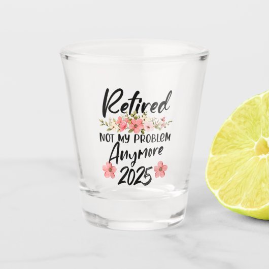 Verre A Shot Retraité 2025 Plus de problème Retraite 25 (Devant)