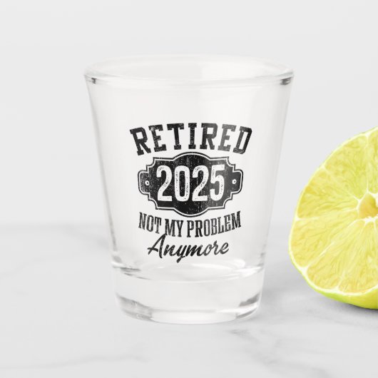 Verre A Shot Retraité 2025 Plus Mon Problème, Retraite (Devant)