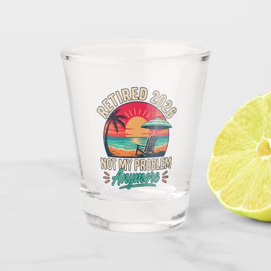 Verre A Shot Retraité 2026 Plus Mon Problème  (Devant)