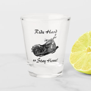 Verre A Shot Ride hard ou rester à la maison, fanatique de mot