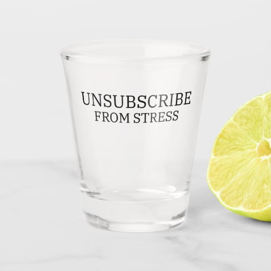 Verre A Shot Se désabonner du stress sarcasme professionnel (Devant)