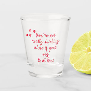 Verre A Shot Seul boire… Chien drôle et citation potable