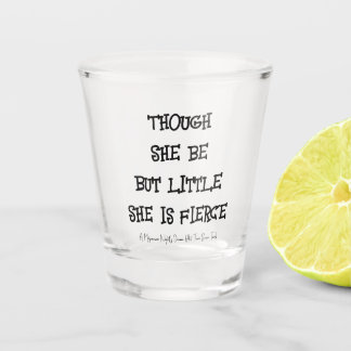 Verre A Shot 'She is Fierce' Shakespeare citation Shot Glass